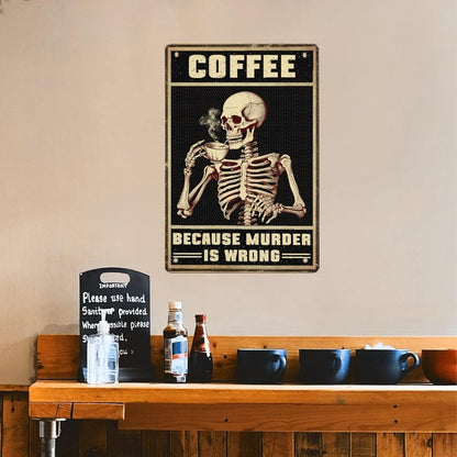 Vintage Style Metal Coffee Sign 30 X 20 Cm - Skeleton Coffee Mug Wall Plaque, COFFEE Because Murder Is Wrong Funny Retro Tin Wall Art for Kitchen Cafe Bar Home Office Man Cave, Gift for Coffee Lovers
